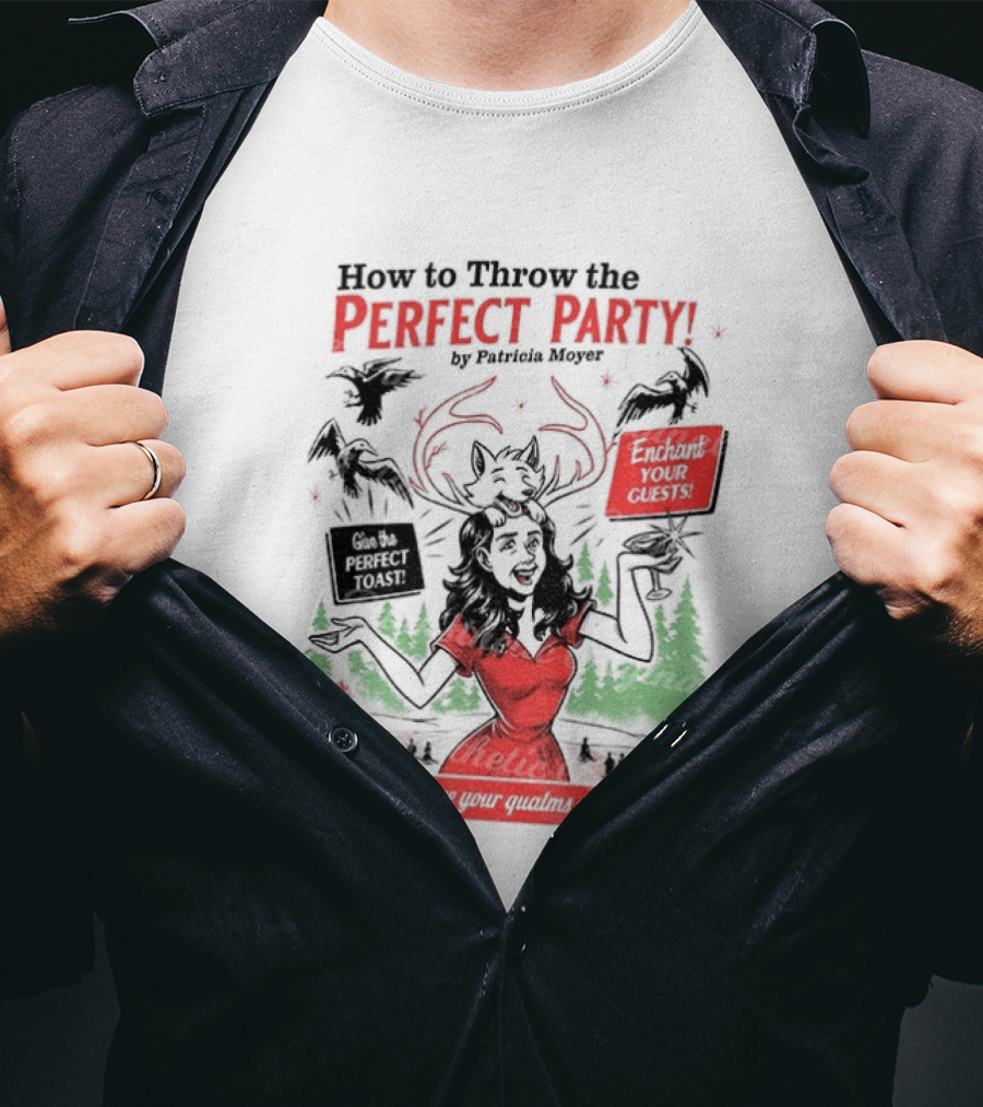 How To Throw The Perfect Party Patricia Widow's Bay Horror Eventual Victim Planning Season Your Guestroom T-Shirt