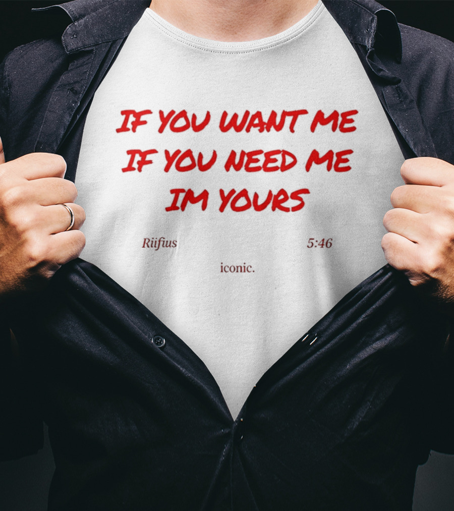 If You Want Me If You Need Me I'm Yours Rufus Du Sol Innerbloom Lyrics T-Shirt