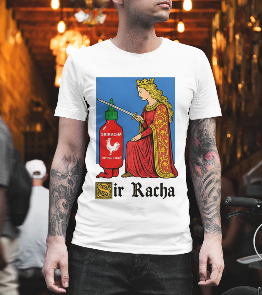 Sir Racha Sriracha Hot Chili Sauce Royalty Knight Royals T-Shirt