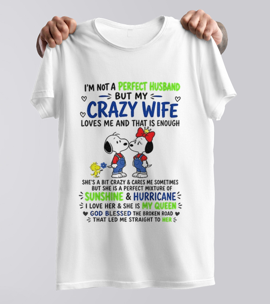 I'm Not A Perfect Husband But My Crazy Wife Loves Me Sunshine Hurricane Peanuts Snoopy Woodstock T-Shirt