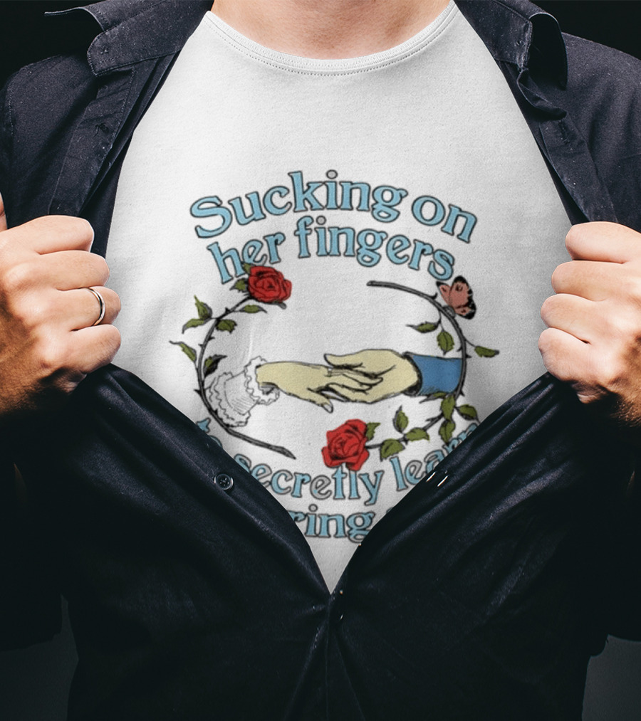Sucking On Her Fingers Rose Wreath Holding Hands Butterfly To Secretly Learn Her Ring Size T-Shirt