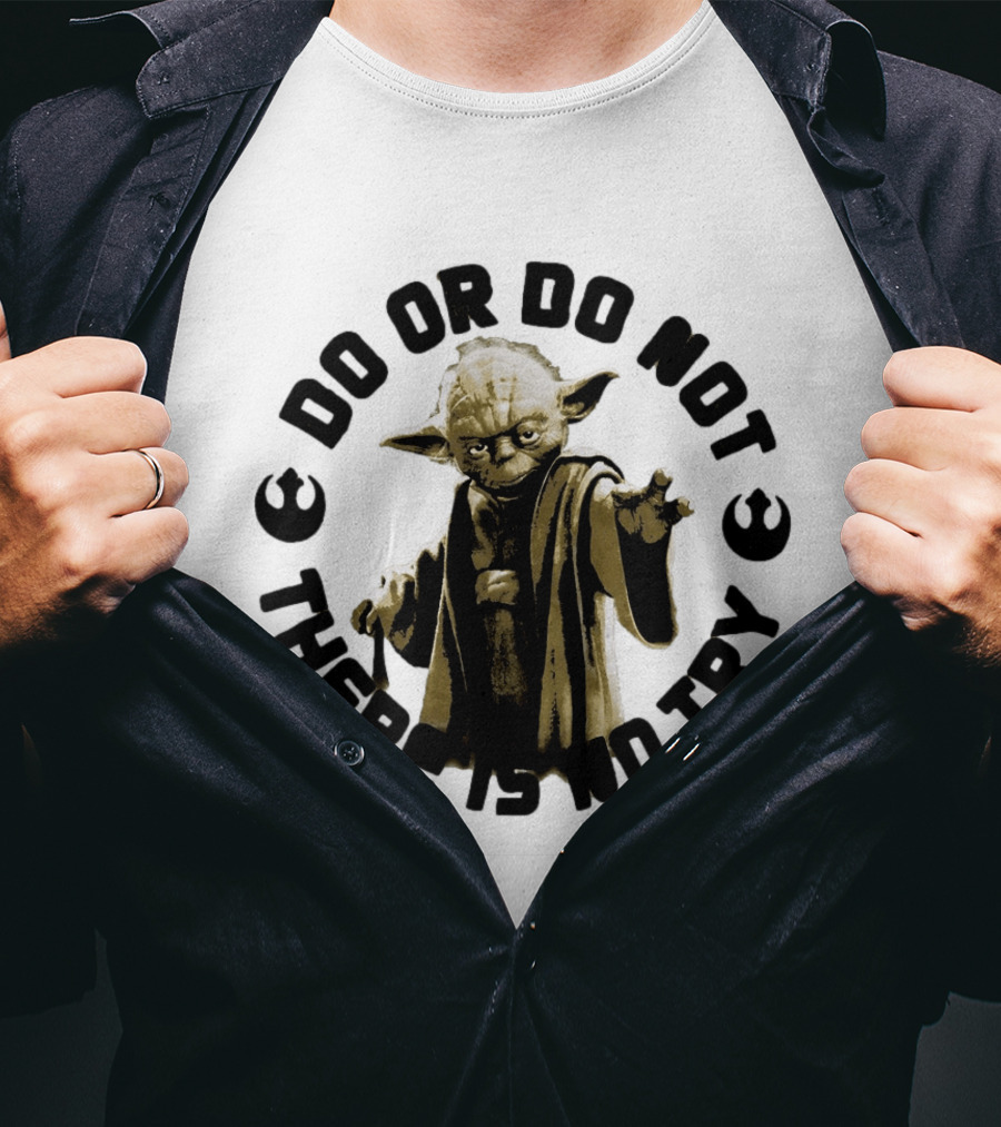 Yoda Star Wars Do Or Do Not There Is No Try T-Shirt