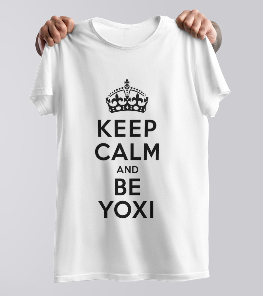 Keep Calm And Be Yoxi T-Shirt