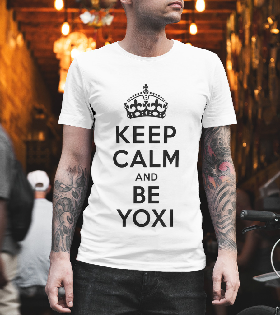 Keep Calm And Be Yoxi T-Shirt