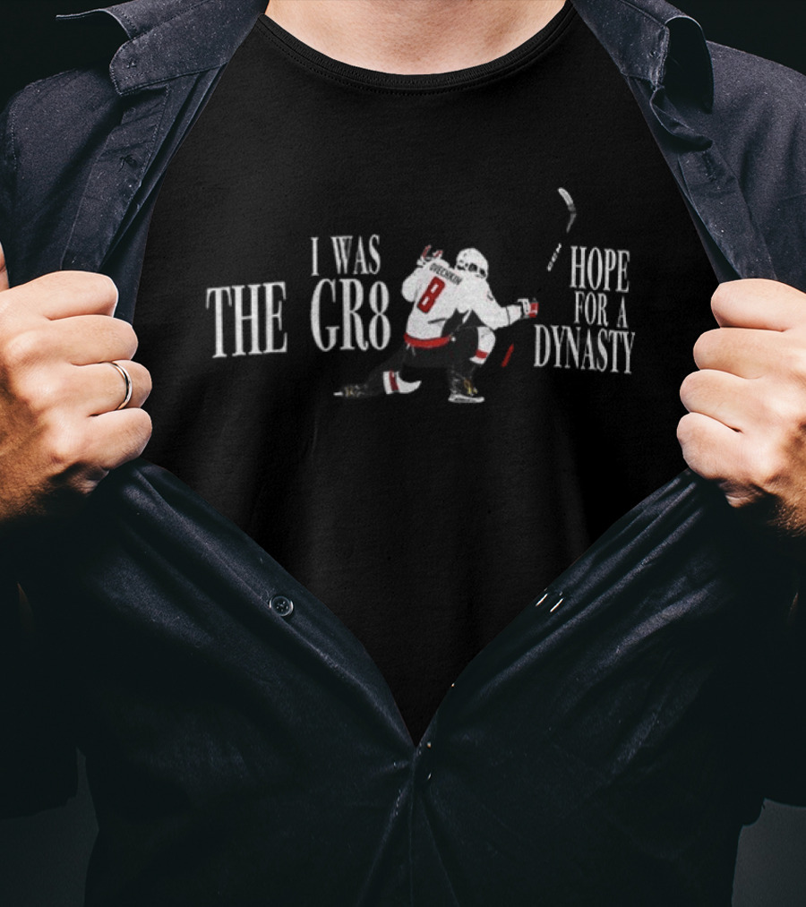 Alexander Ovechkin I Was The Gr8 Hope For A Dynasty Hockey Player In Action T-Shirt