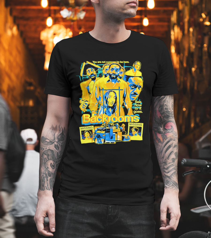 Backrooms You Are Not Supposed To Be Here Missing Person Mystery See How Far It Goes T-Shirt