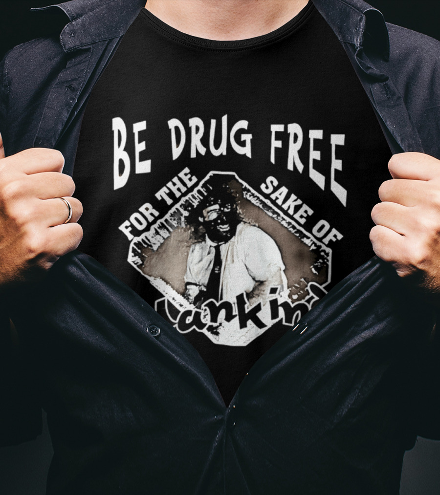 Be Drug Free For The Sake Of Mankind Wrestler T-Shirt