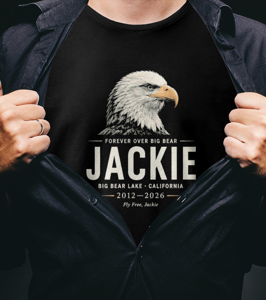 Forever Over Big Bear Jackie Eagle Big Bear Lake California 2012 2026 Fly Free Jackie T-Shirt