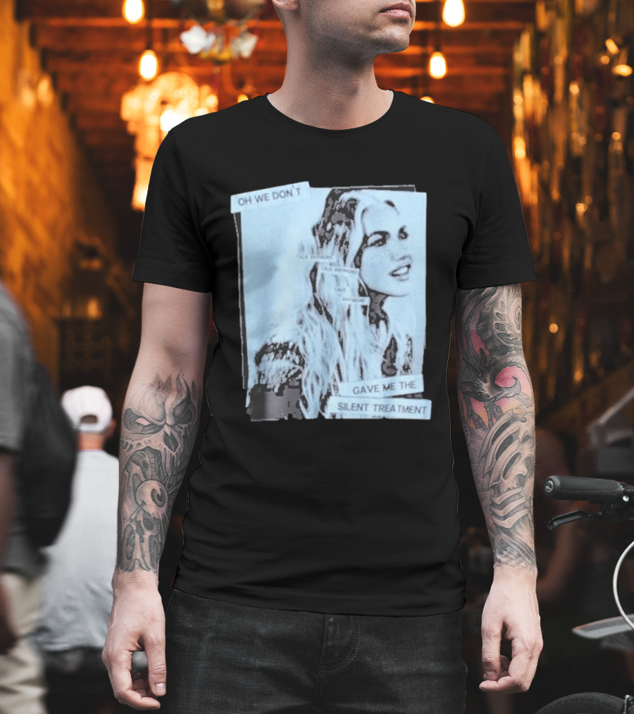 Oh We Don't Talk Anymore Gave Me The Silent Treatment Freya Skye T-Shirt
