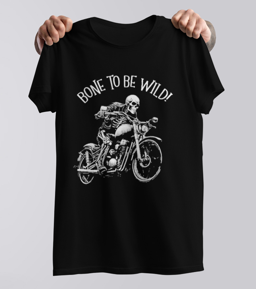Bizarre But True Bone To Be Wild Skeleton Riding Motorcycle T-Shirt