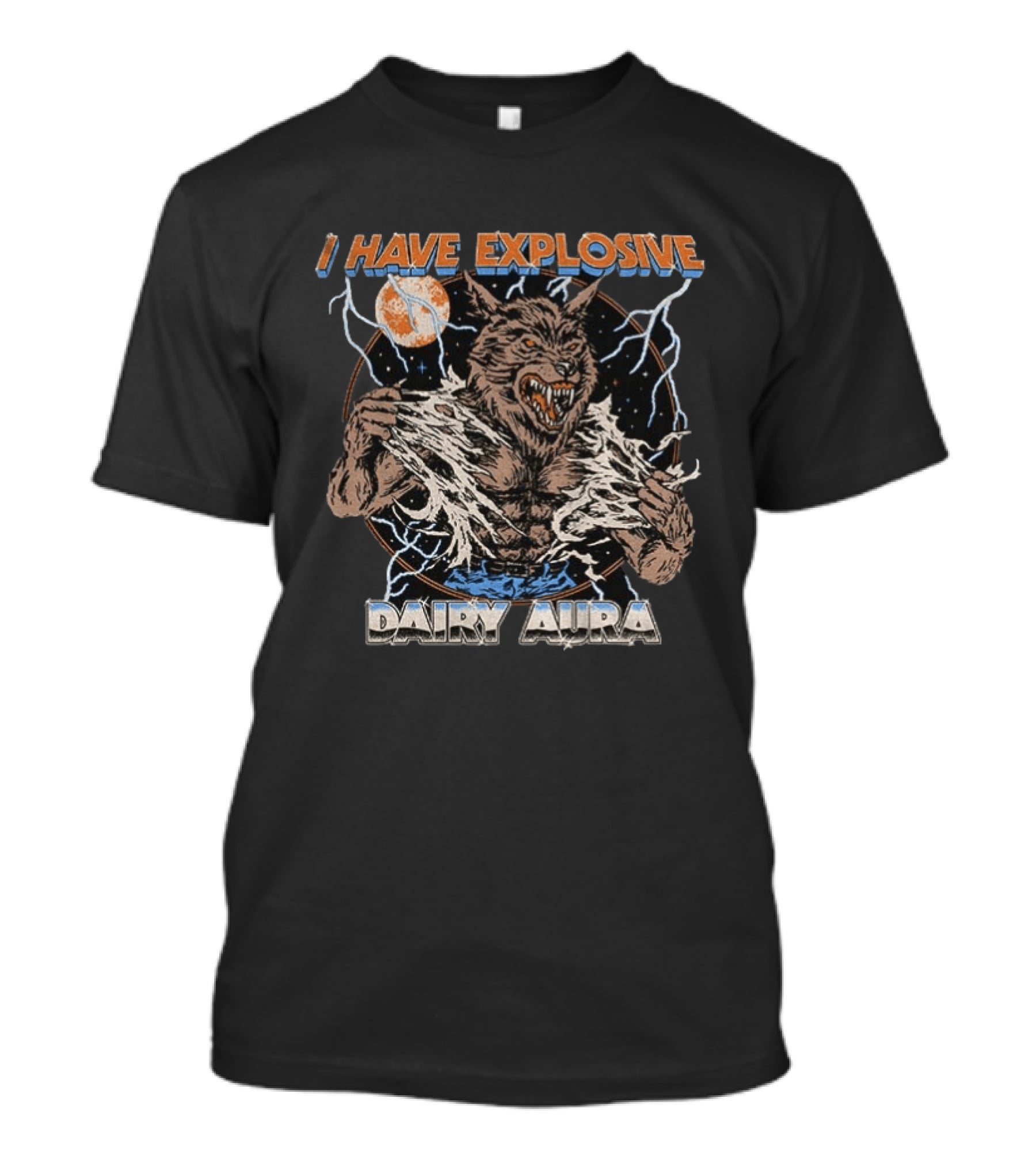 Heavy Metal Werewolf I Have Explosive Dairy Aura Lightning Moon Energy T-Shirt