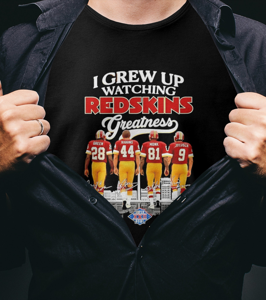 I Grew Up Ing Redskins Greatness Green Riggins Monk Johnson Super Bowl XVII XXII XXVI T-Shirt