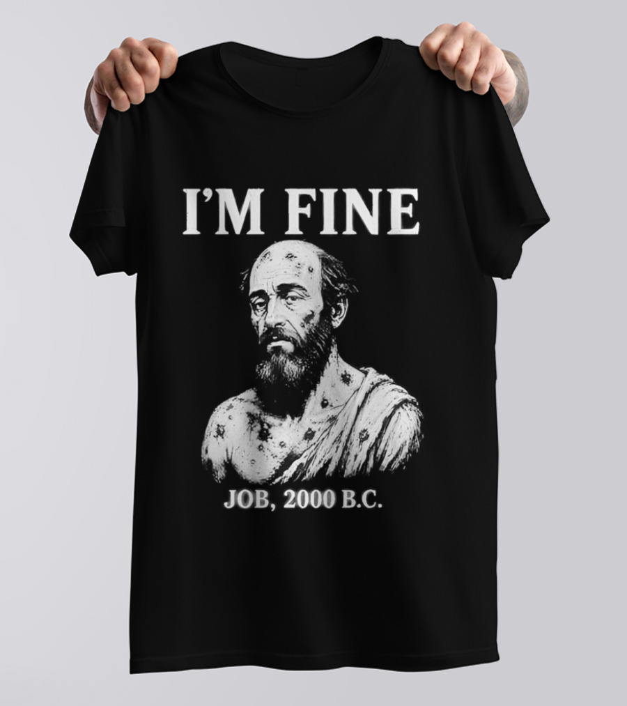 I'M Fine Job 2000 BC Bearded Man Bust T-Shirt