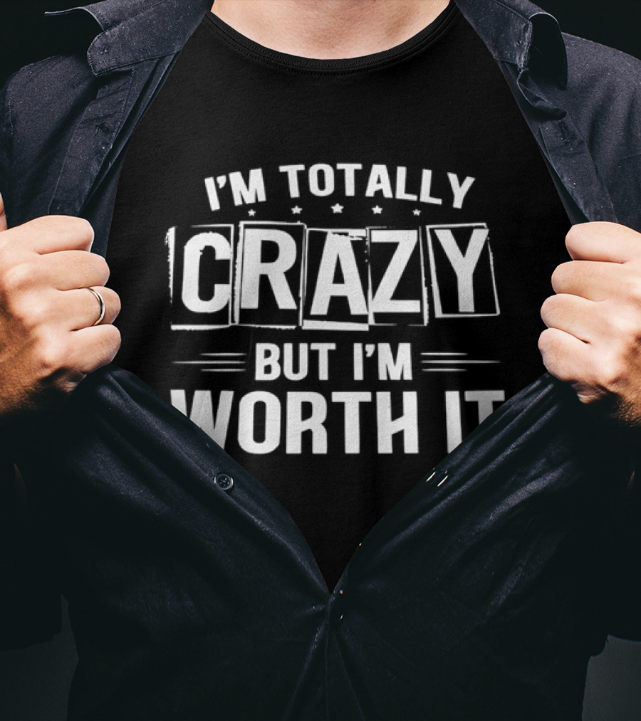 I'm Totally Crazy But I'm Worth It White Boxed Stars Horizontal Lines T-Shirt