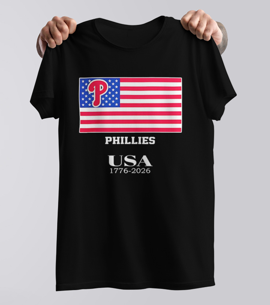 Philadelphia Phillies USA Flag 1776 2026 Stars And Stripes T-Shirt
