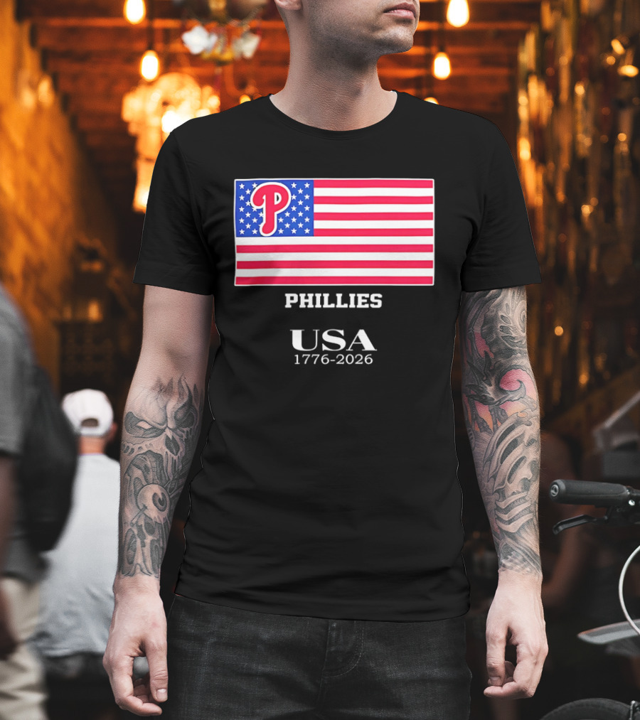 Philadelphia Phillies USA Flag 1776 2026 Stars And Stripes T-Shirt