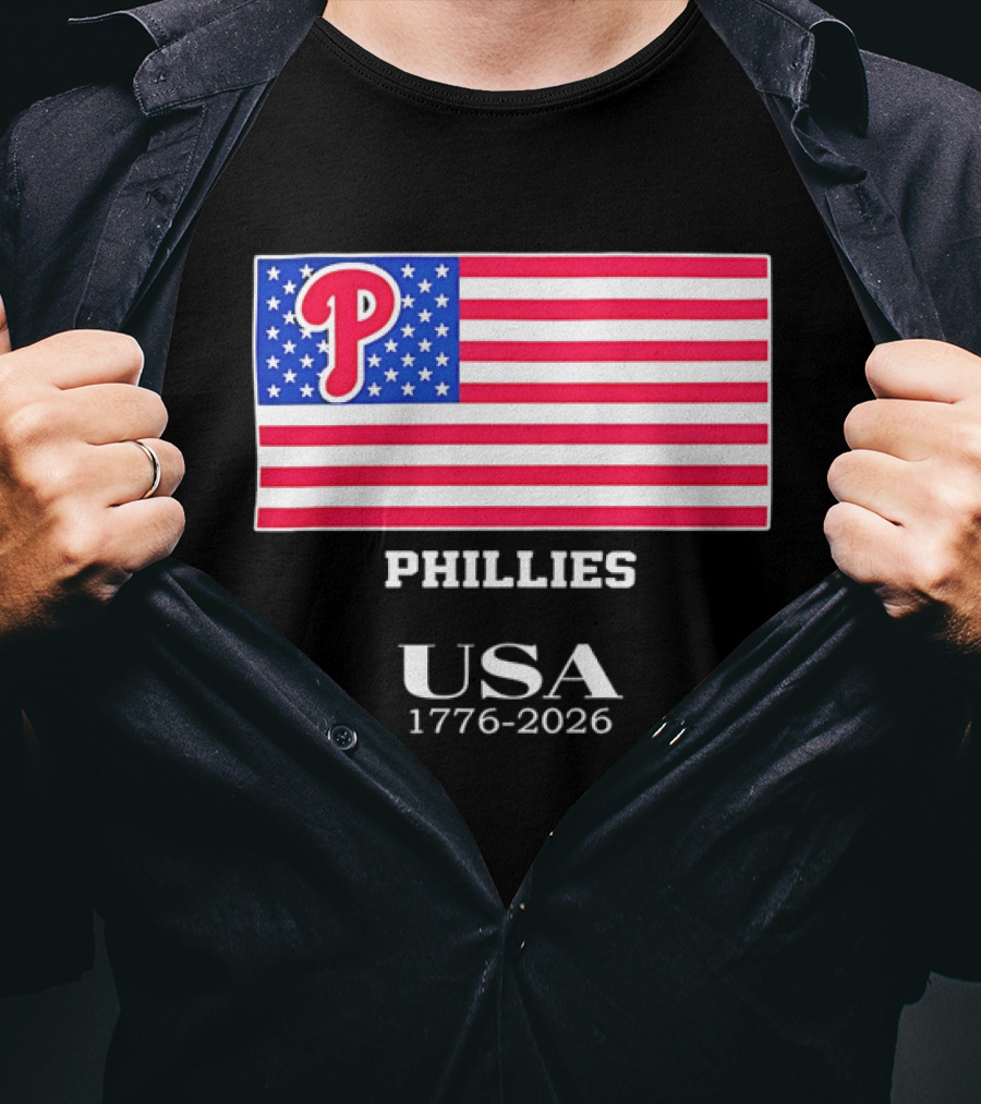 Philadelphia Phillies USA Flag 1776 2026 Stars And Stripes T-Shirt