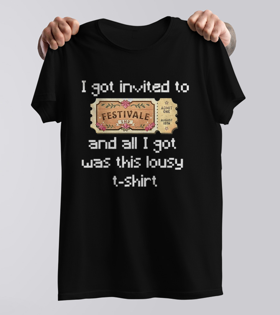 Festivale SMP Ticket I Got Invited To And All I Got Was This Lousy T T-Shirt