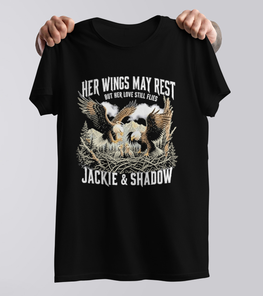 Her Wings May Rest But Her Love Still Flies Jackie Shadow Bald Eagle Family Memorial T-Shirt