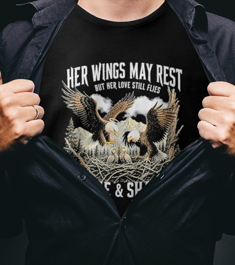 Her Wings May Rest But Her Love Still Flies Jackie Shadow Bald Eagle Family Memorial T-Shirt