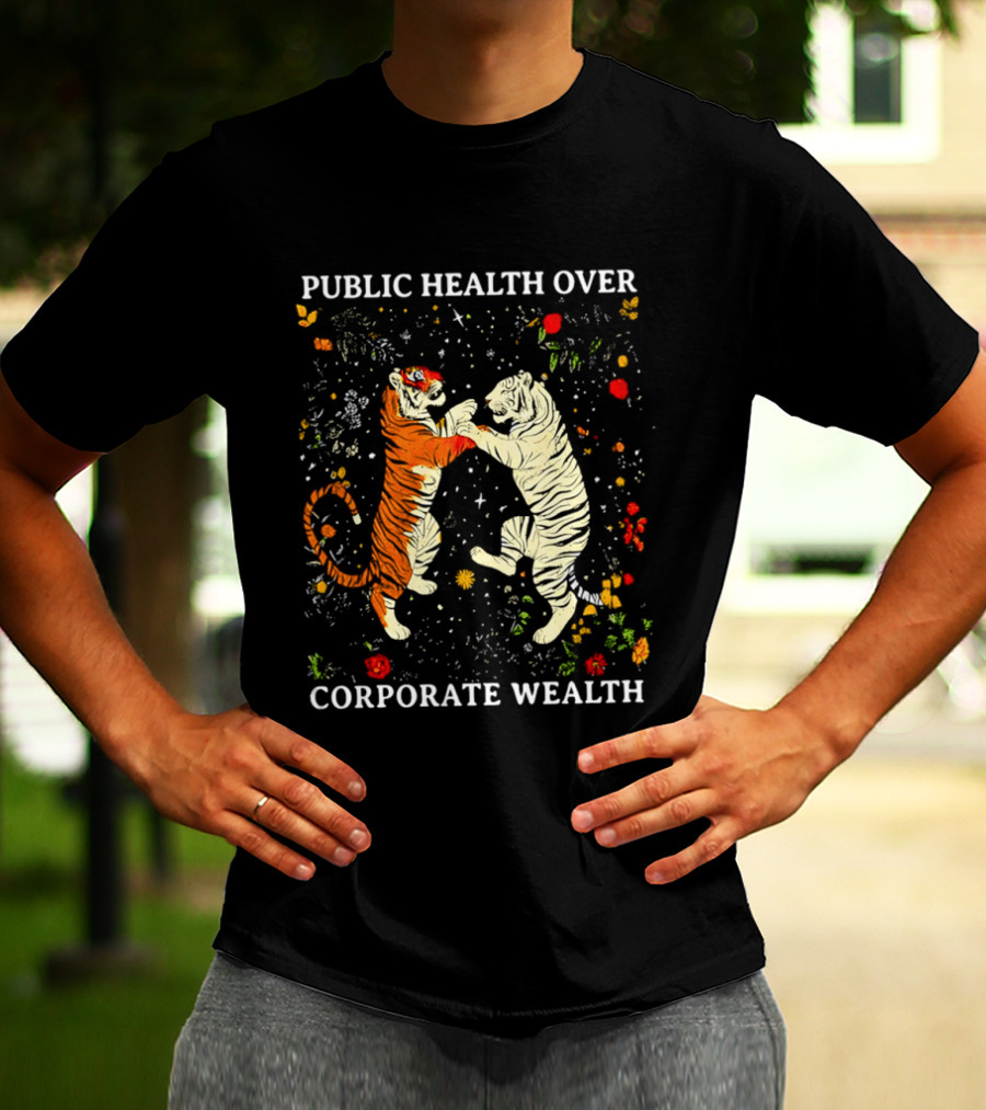 Public Health Over Corporate Wealth Playful Tigers And Flowers T-Shirt