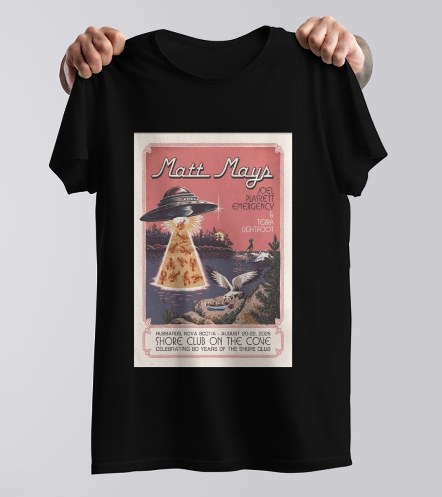 Matt Mays Joel Plaskett Emergency Terra Lightfoot Hubbards Nova Scotia August 20 22 2026 Shore Club On The Cove Celebrating 80 Years T-Shirt