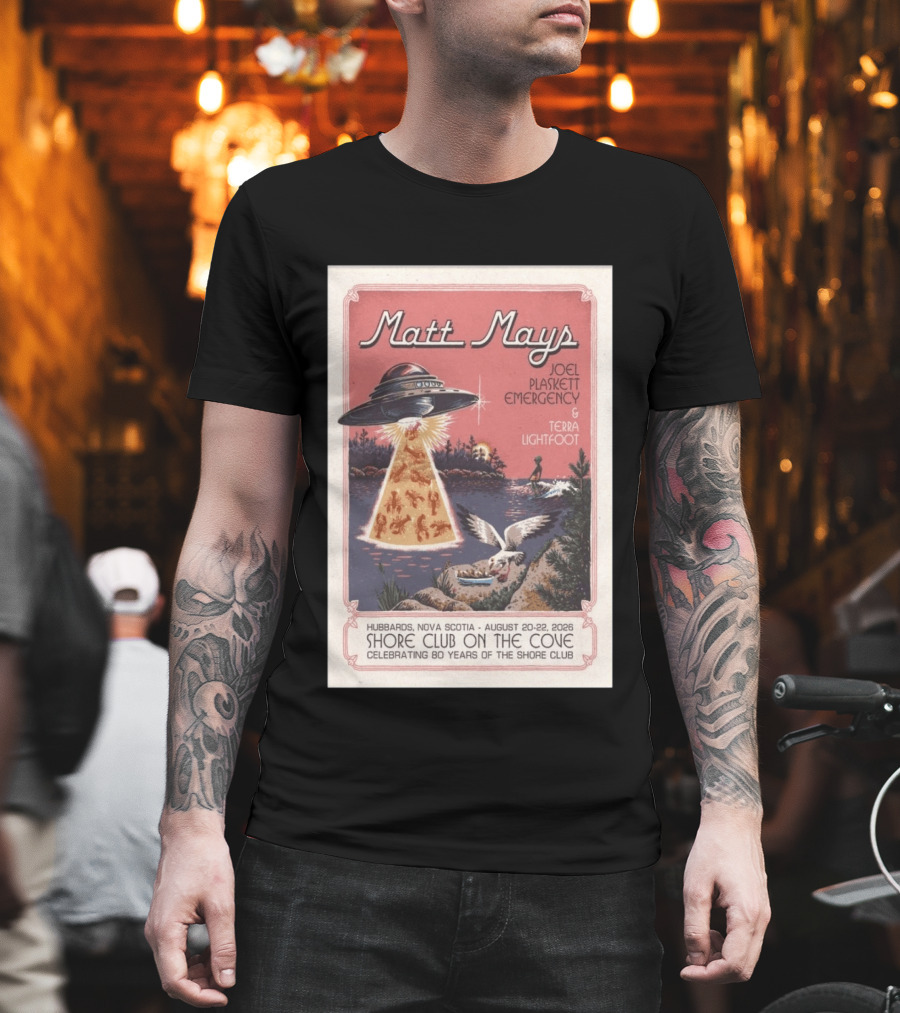 Matt Mays Joel Plaskett Emergency Terra Lightfoot Hubbards Nova Scotia August 20 22 2026 Shore Club On The Cove Celebrating 80 Years T-Shirt