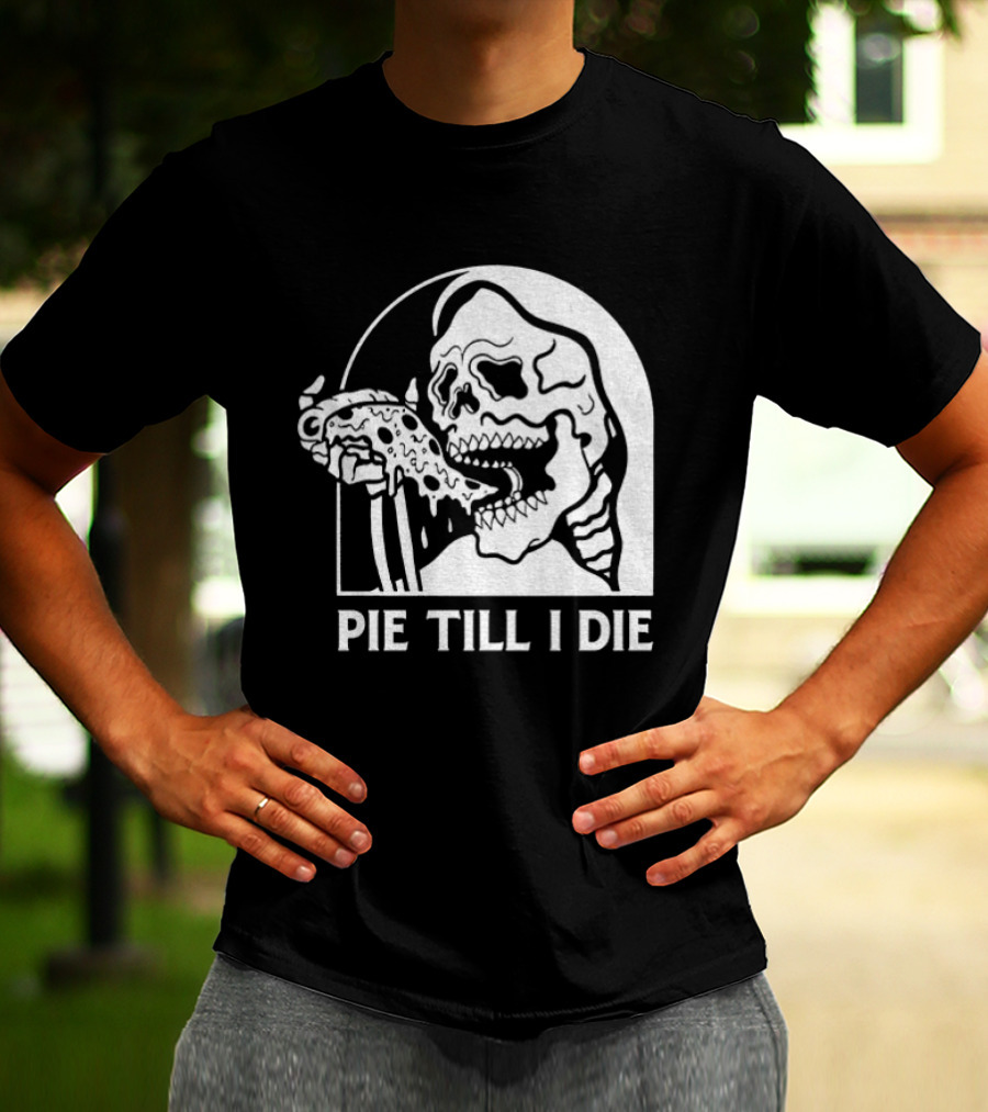 Skeleton Eating Pizza Pie Till I Die Halloween Humor T-Shirt