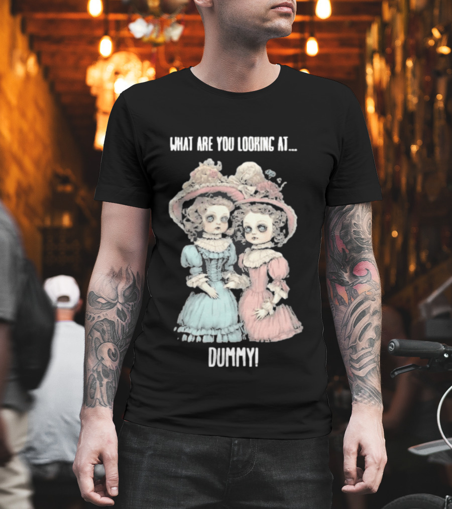 What Are You Looking At Dummy Victorian Doll Twins T-Shirt