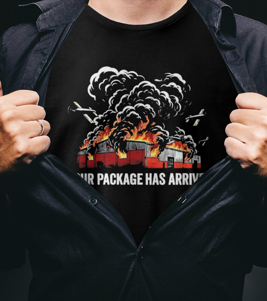 Your Package Has Arrived Burning Warehouse Fire Black Smoke Flying Drones T-Shirt