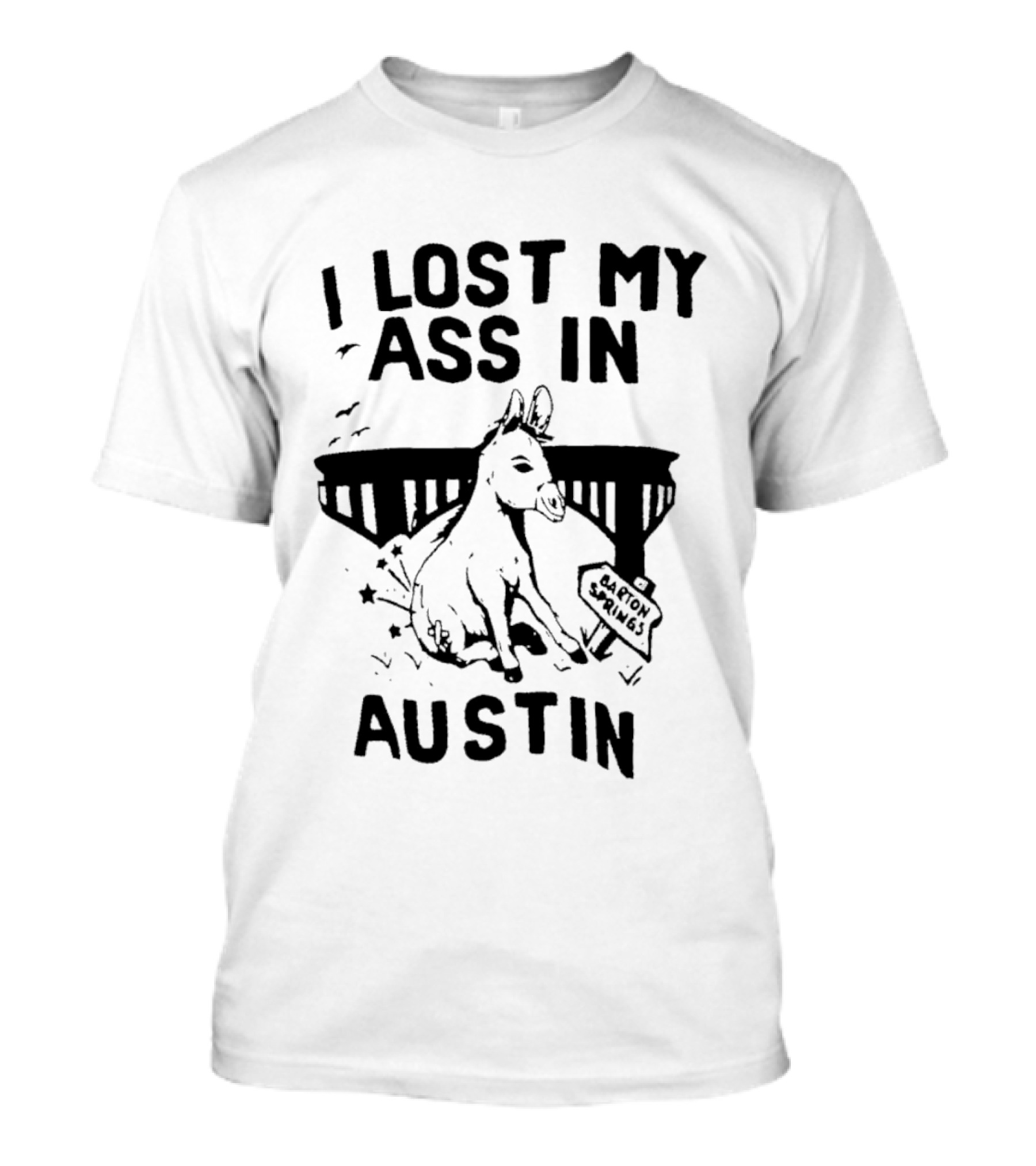 I Lost My Ass In Austin Barton Springs Injured Donkey Bridge T-Shirt
