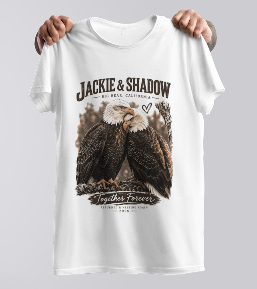Jackie And Shadow Big Bear California Together Forever Returned And Nesting Again 2023 T-Shirt