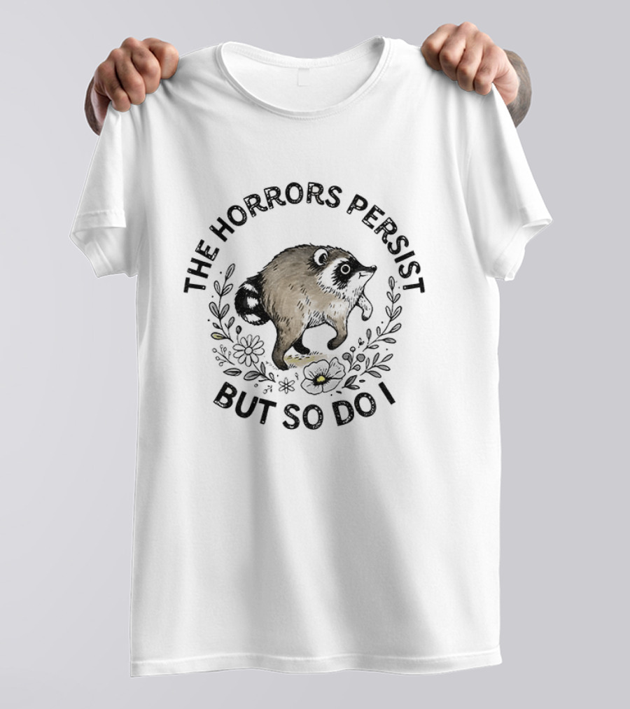 Jimothy The Horrors Persist But So Do I Animal Surrounded By Flowers T-Shirt