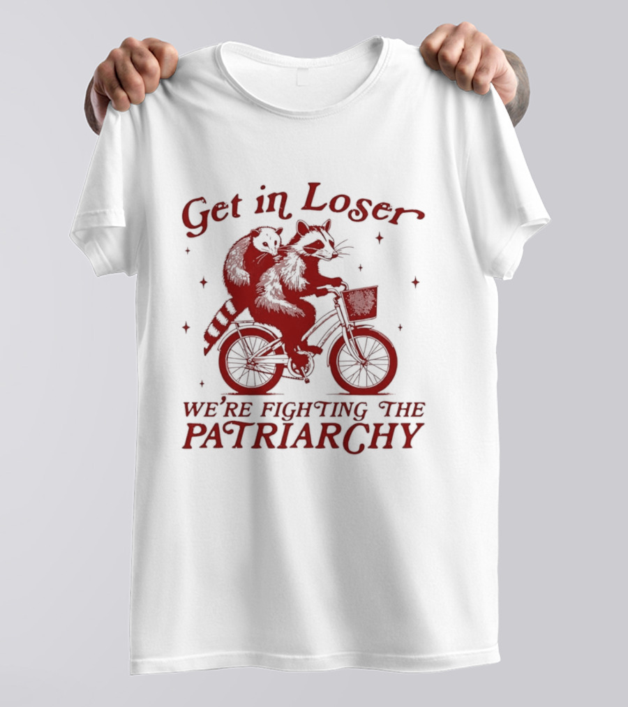 Get In Loser We're Fighting The Patriarchy Opossum Raccoon Bicycle Adventure T-Shirt