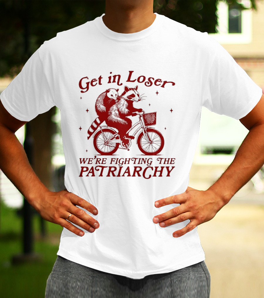 Get In Loser We're Fighting The Patriarchy Opossum Raccoon Bicycle Adventure T-Shirt
