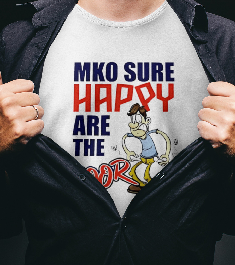 Mko Sure Happy Are The Poor Cartoon Style Man T-Shirt
