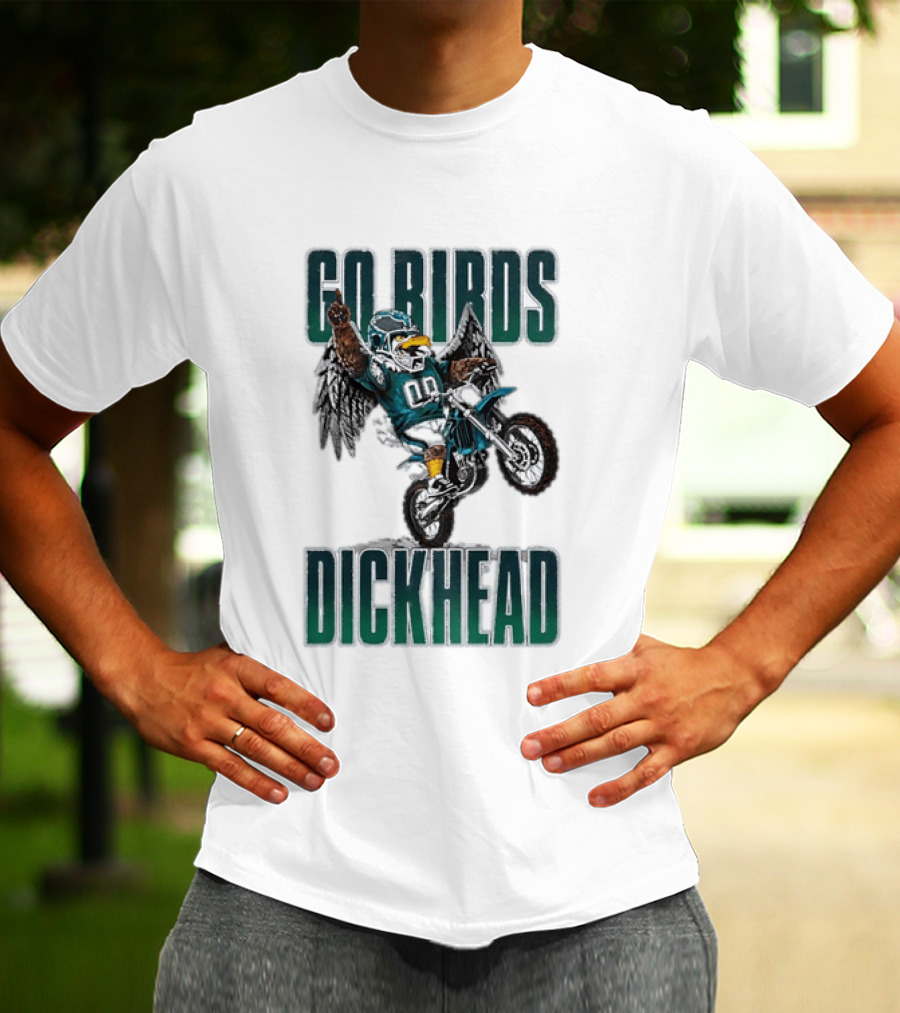 Philadelphia Eagles Go Birds Dickhead Biker Motocross Fan T-Shirt