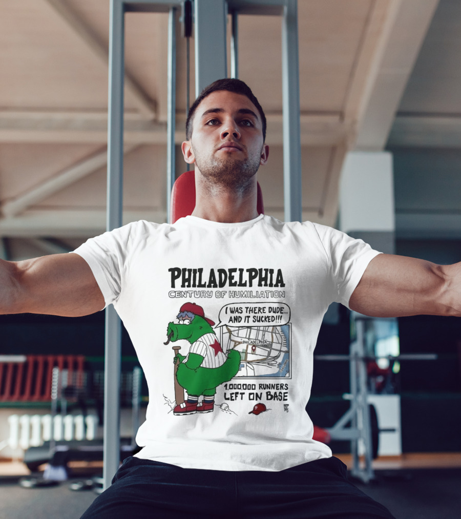 Philadelphia Phanatic Century Of Humiliation 1,000,000 Runners Left On Base T-Shirt