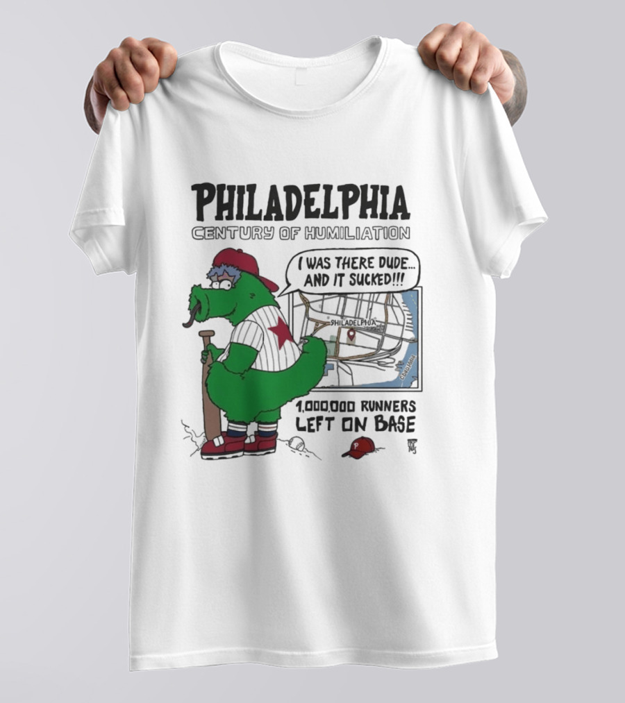 Philadelphia Phanatic Century Of Humiliation 1,000,000 Runners Left On Base T-Shirt