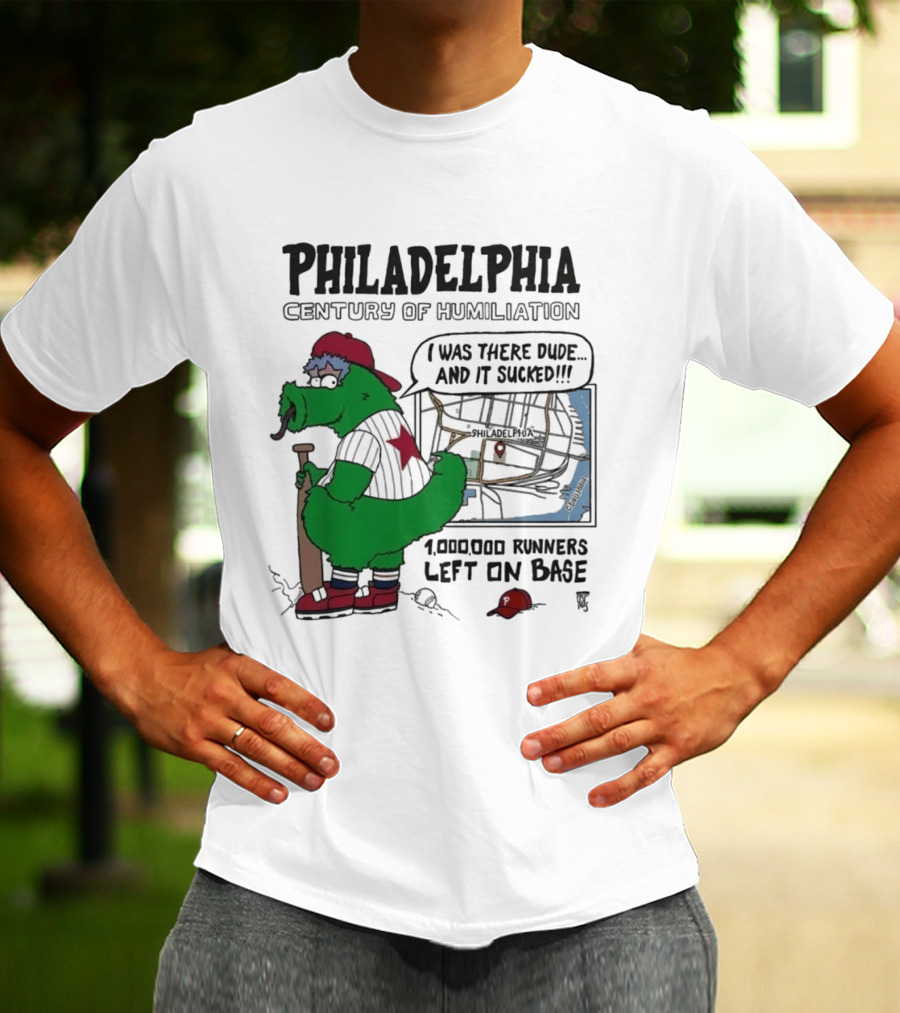 Philadelphia Phanatic Century Of Humiliation 1,000,000 Runners Left On Base T-Shirt