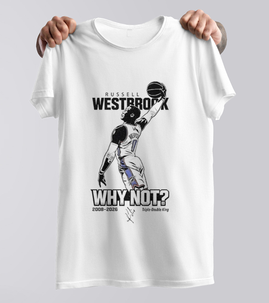 Russell Westbrook Why Not OKC Thunder Triple Double King 2008 2026 T-Shirt