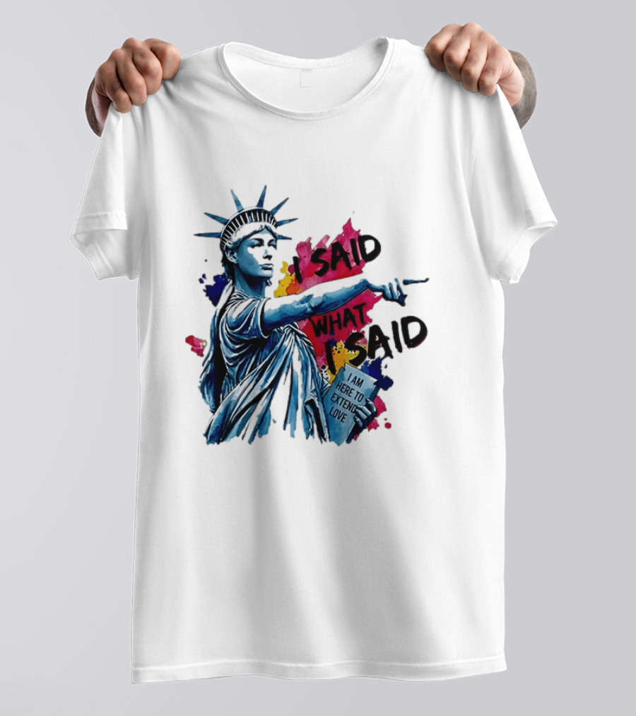 Sophie Cunningham I Said What I Said I Am Here To Extend Love Statue Of Liberty T-Shirt