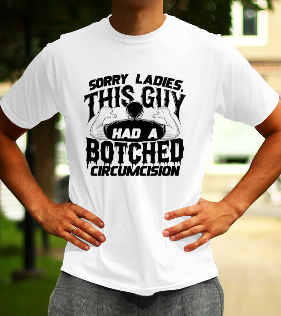 Sorry Ladies This Guy Had A Botched Circumcision Back View Thumbs Pointing T-Shirt
