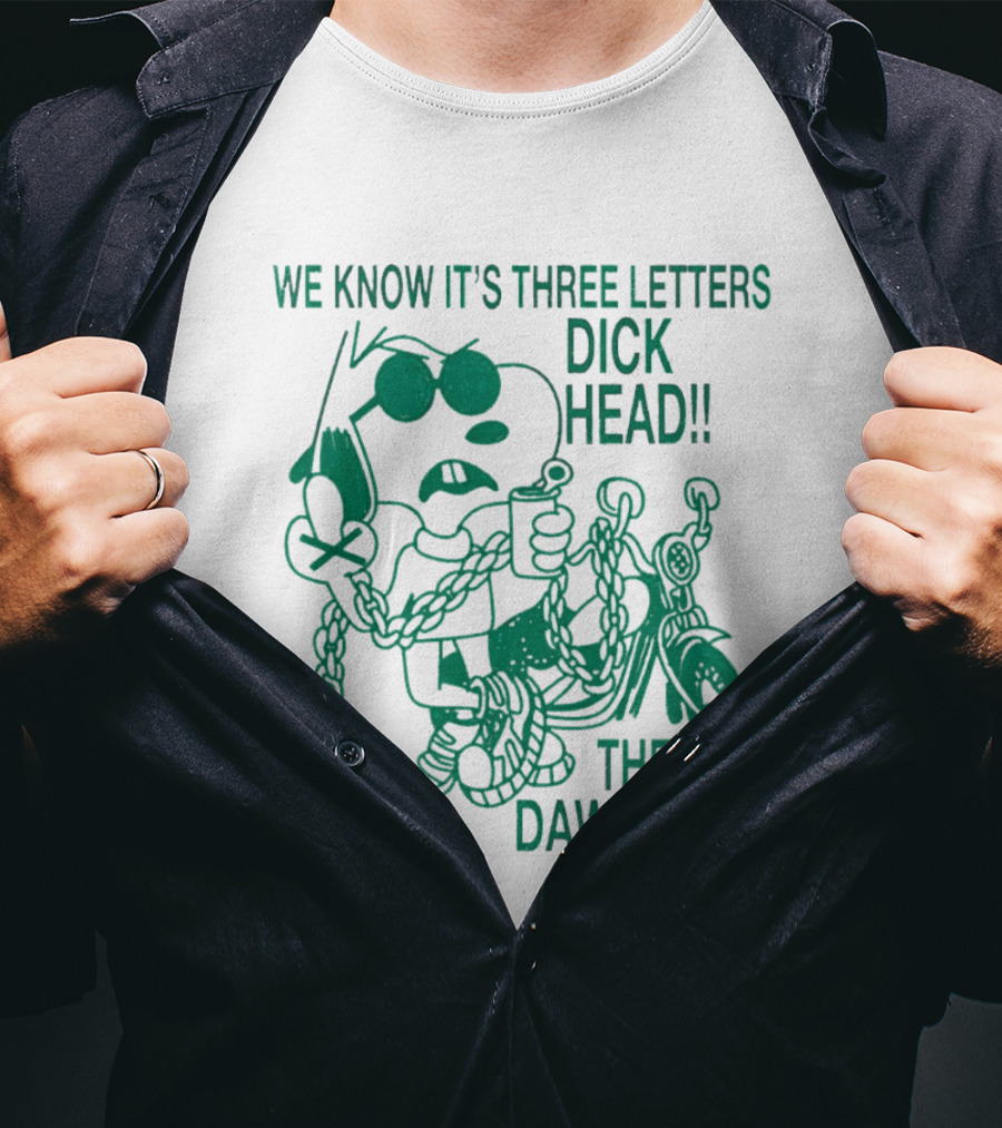 We Know It's Three Letters Dick Head The Dawg Side Snoopy Cartoon T-Shirt