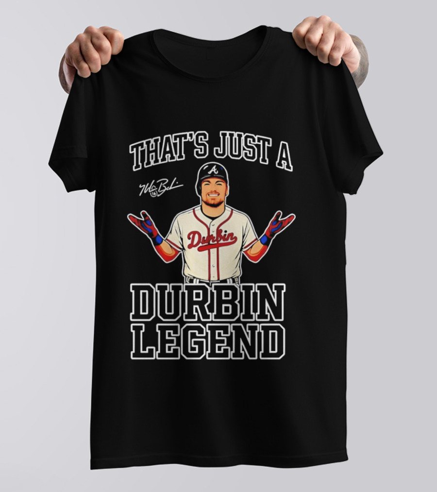 That's Just A Durbin Legend Boston Red Sox T-Shirt