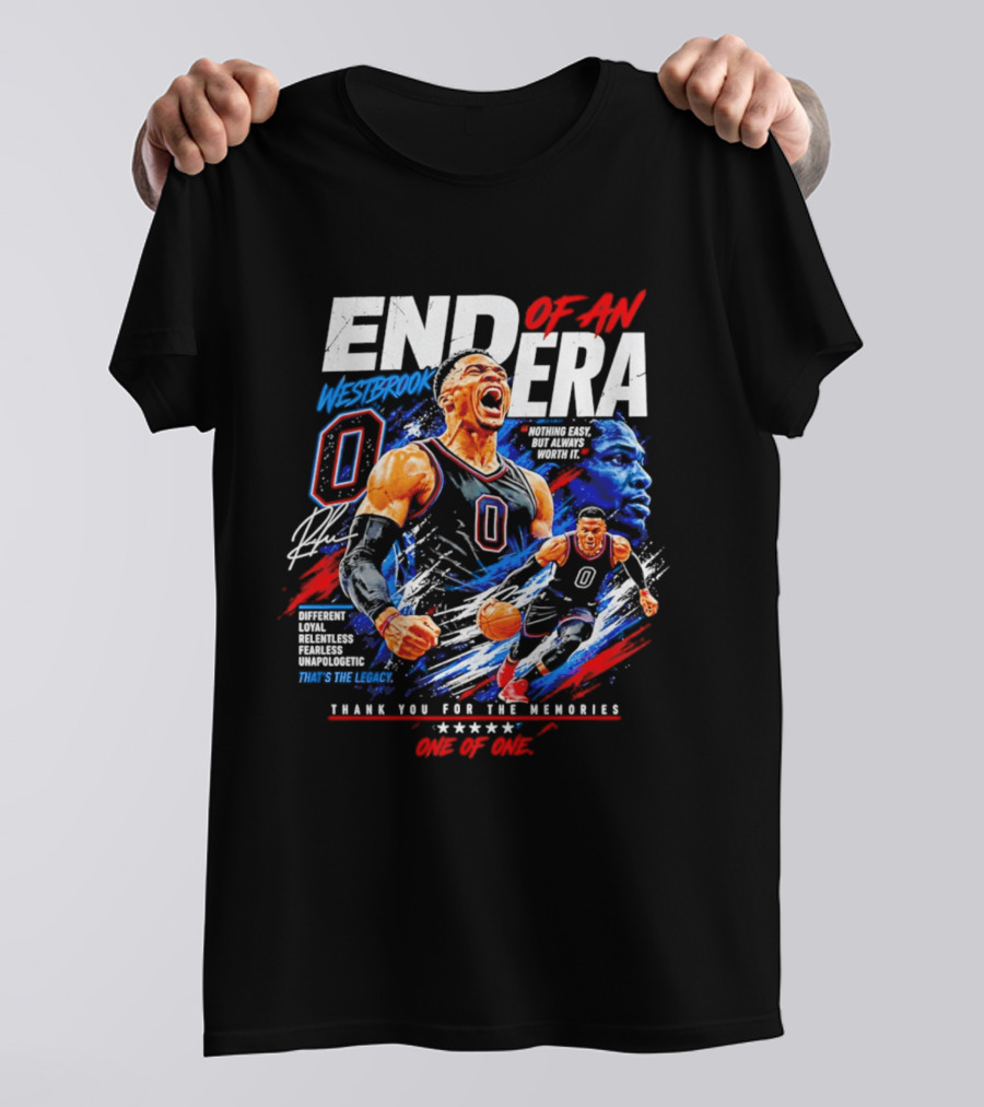 End Of An Era Westbrook 0 Nothing Easy But Always Worth It Thank You For The Memories One Of One T-Shirt