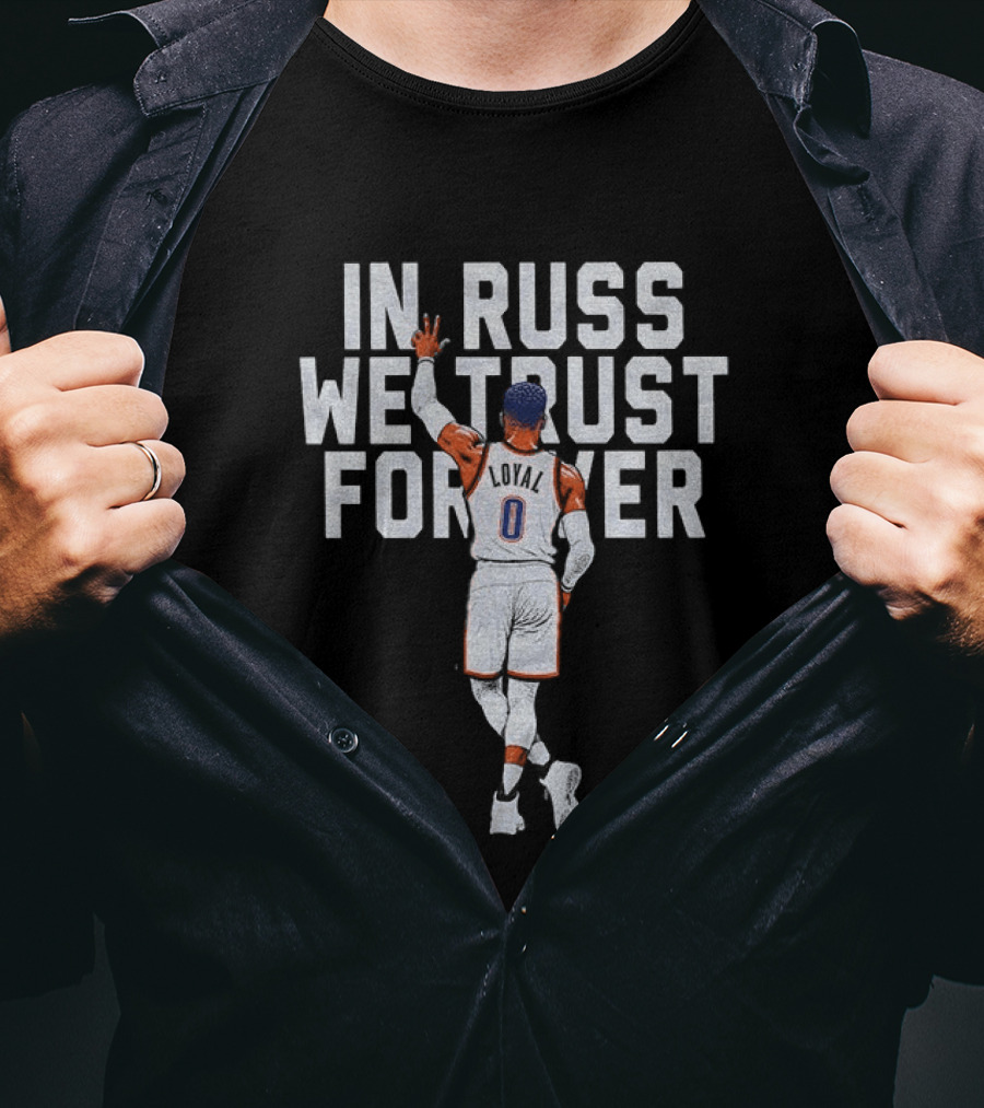 Russell Westbrook In Russ We Trust Forever T-Shirt