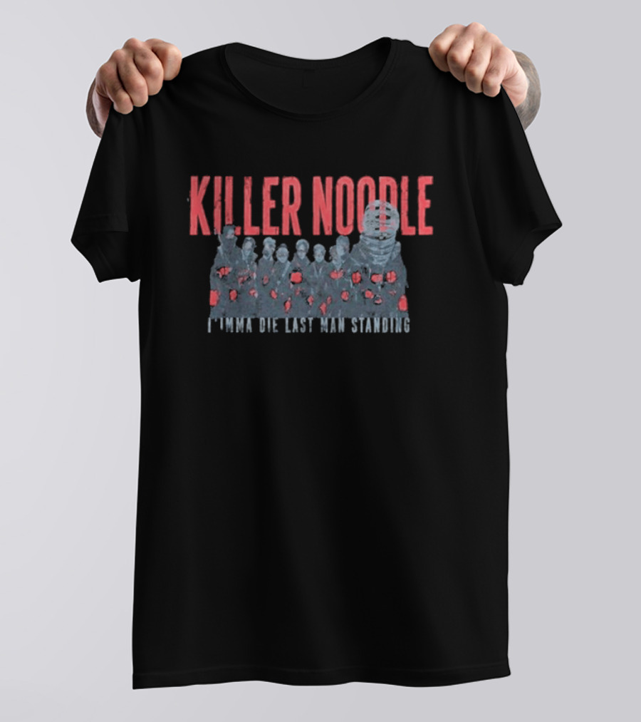 Killer Noodle I'mma Die Last Man Standing Naruto Shippuden T-Shirt