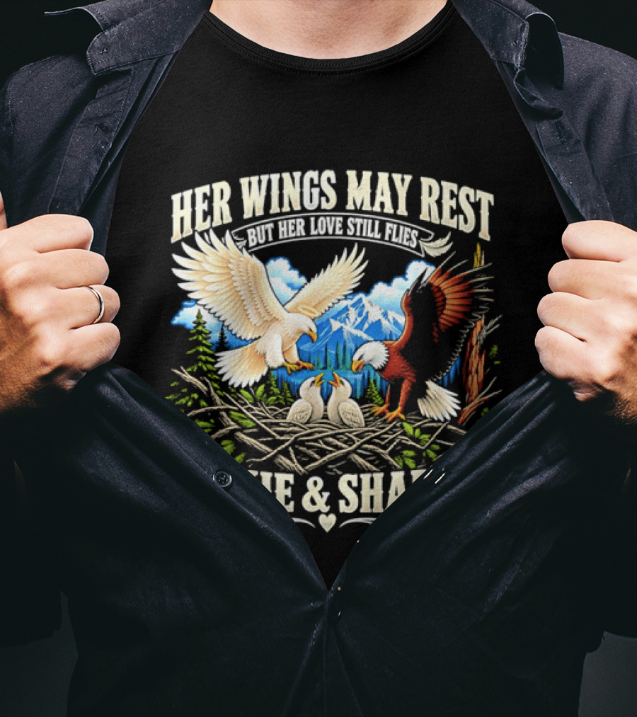 Her Wings May Rest But Her Love Still Flies Jackie And Shadow Angel Eagle Nest Chicks Mountain Lake T-Shirt