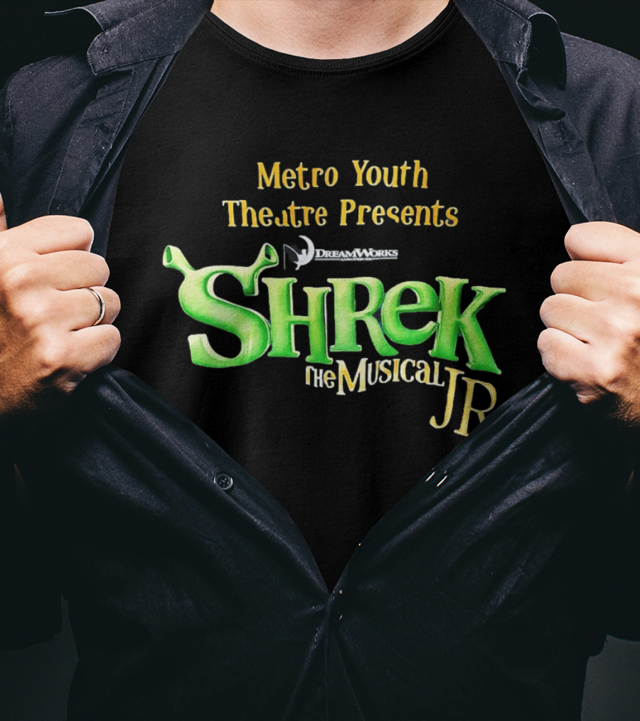 Shrek The Musical Jr Metro Youth Theatre Presents DreamWorks T-Shirt